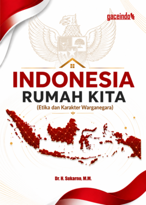 INDONESIA RUMAH KITA Etika dan Karakter Warganegara